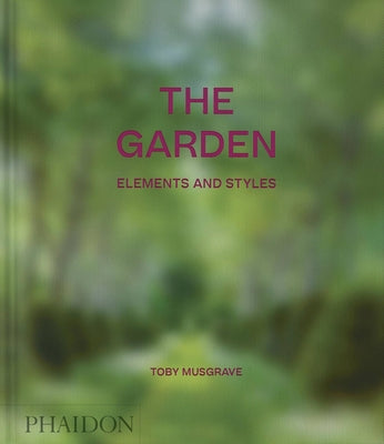 The Garden: Elements and Styles | Twelve Thirty Four